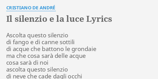 "IL SILENZIO E LA LUCE" LYRICS By CRISTIANO DE ANDRÉ: Ascolta Questo ...