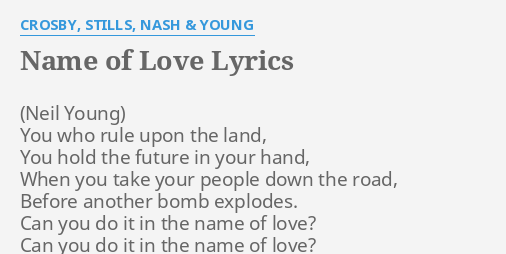 Name Of Love Lyrics By Crosby Stills Nash Young You Who Rule Upon