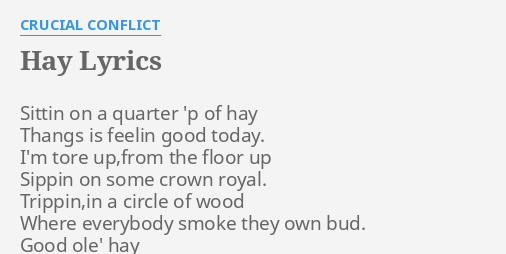 Hay Lyrics By Crucial Conflict Sittin On A Quarter