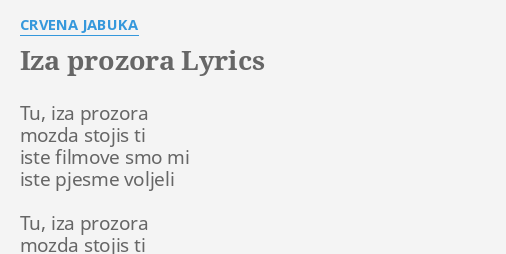 Iza Prozora Lyrics By Crvena Jabuka Tu Iza Prozora Mozda