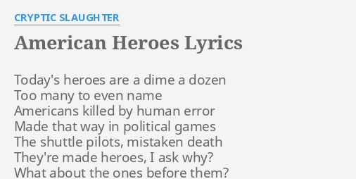 American Heroes Lyrics By Cryptic Slaughter Today S Heroes Are A - american heroes lyrics by cryptic slaughter today s heroes are a