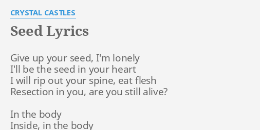 seed-lyrics-by-crystal-castles-give-up-your-seed