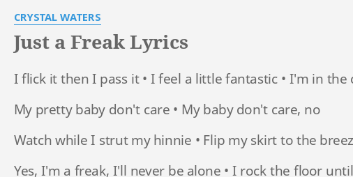 Just A Freak Lyrics By Crystal Waters I Flick It Then