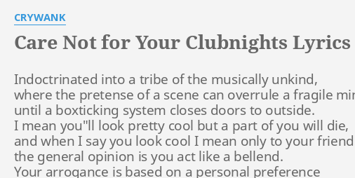 CARE NOT FOR YOUR CLUBNIGHTS