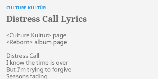 Distress Call Lyrics By Culture Kultur Culture Kultur Page Reborn