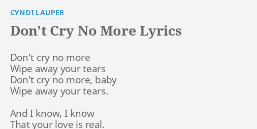 Don T Cry No More Lyrics By Cyndi Lauper Don T Cry No More