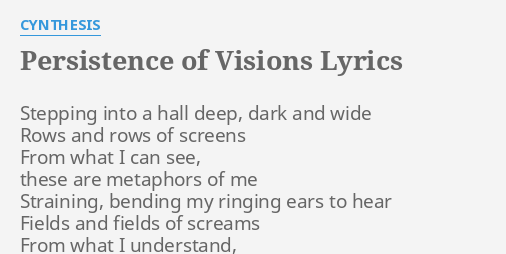 Persistence Of Visions Lyrics By Cynthesis Stepping Into A Hall