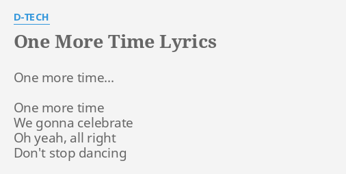 One More Time Lyrics By D Tech One More Time One