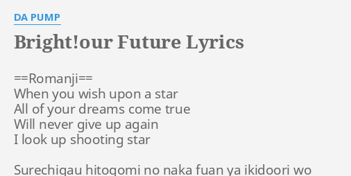 Bright Our Future Lyrics By Da Pump Romanji When You Wish