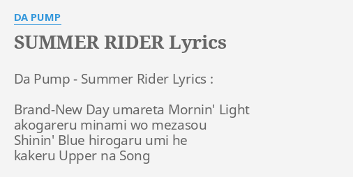 Summer Rider Lyrics By Da Pump Da Pump Summer