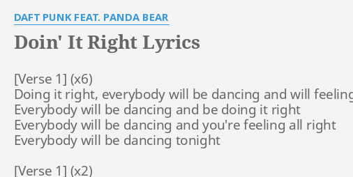 Doin It Right Lyrics By Daft Punk Feat Panda Bear Doing It Right Everybody