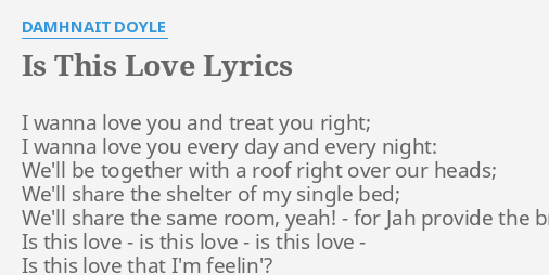 Is This Love Lyrics By Damhnait Doyle I Wanna Love You