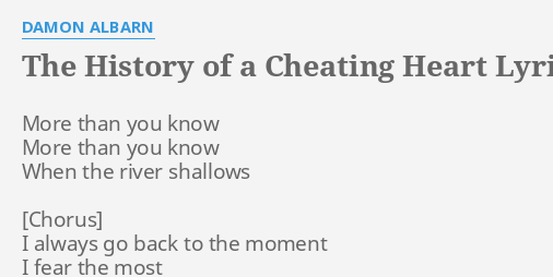 The History Of A Cheating Heart Lyrics By Damon Albarn More Than You Know