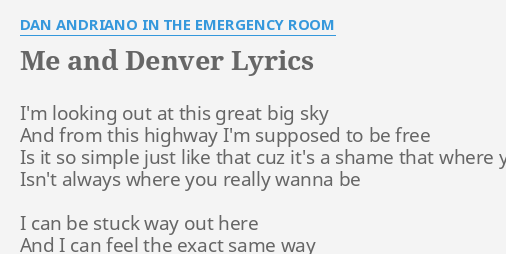 Me And Denver Lyrics By Dan Andriano In The Emergency Room