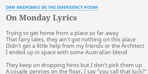 On Monday Lyrics By Dan Andriano In The Emergency Room