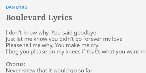 Boulevard Lyrics By Dan Byrd I Don T Know Why
