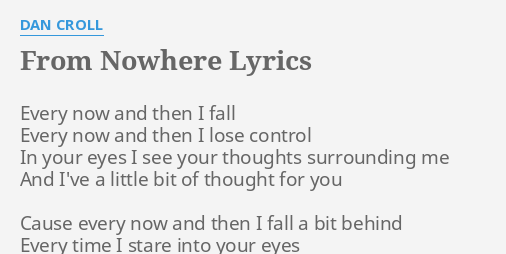 From Nowhere Lyrics By Dan Croll Every Now And Then