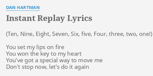 Instant Replay Lyrics By Dan Hartman You Set My Lips