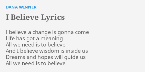 I Believe Lyrics By Dana Winner I Believe A Change