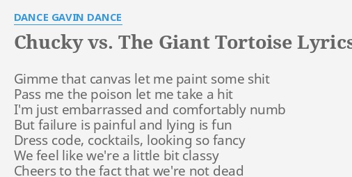 CHUCKY VS. THE GIANT TORTOISE" LYRICS by DANCE GAVIN DANCE: Gimme ...