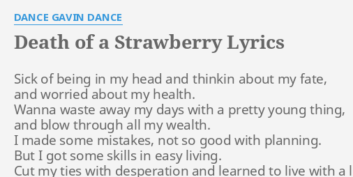 Death Of A Strawberry Lyrics By Dance Gavin Dance Sick Of Being In