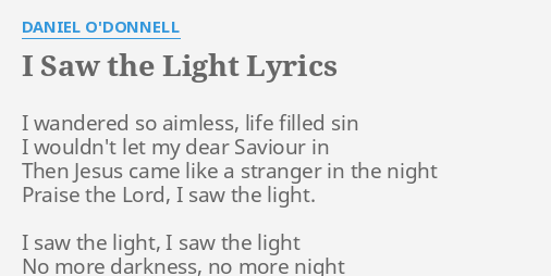 I Saw The Light Lyrics By Daniel O Donnell I Wandered So Aimless