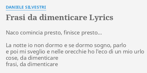 Frasi Da Dimenticare Lyrics By Daniele Silvestri Naco Comincia Presto Finisce