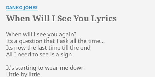 When Will I See You Lyrics By Danko Jones When Will I See