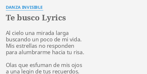 Te Busco Lyrics By Danza Invisible Al Cielo Una Mirada