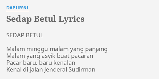 Sedap Betul Lyrics By Dapur 61 Sedap Betul Malam Minggu