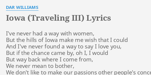 Iowa Traveling Iii Lyrics By Dar Williams I Ve Never Had A