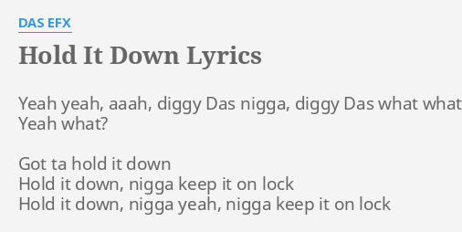 Hold It Down Lyrics By Das Efx Yeah Yeah Aaah Diggy 