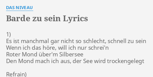 Barde Zu Sein Lyrics By Das Niveau 1 Es Ist Manchmal