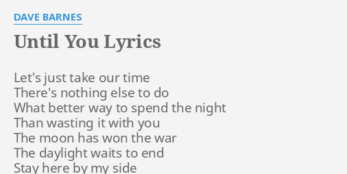 Until You Lyrics By Dave Barnes Let S Just Take Our