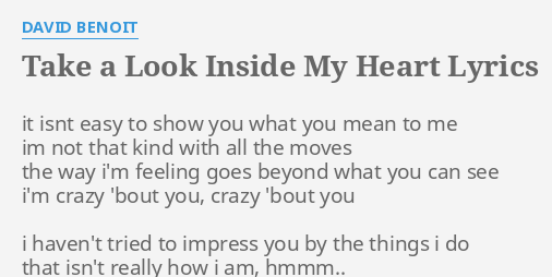 Take A Look Inside My Heart Lyrics By David Benoit It Isnt Easy To