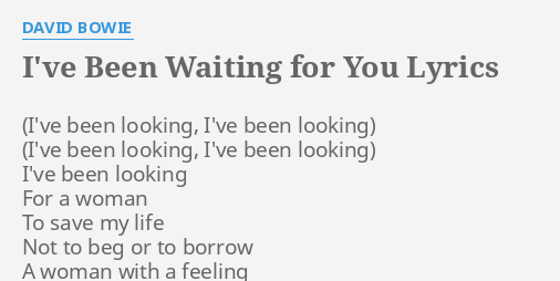 I Ve Been Waiting For You Lyrics By David Bowie I Ve Been Looking For