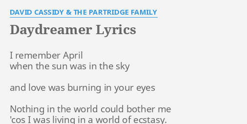 Daydreamer Lyrics By David Cassidy The Partridge Family I