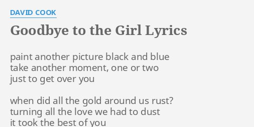 Goodbye To The Girl Lyrics By David Cook Paint Another Picture Black