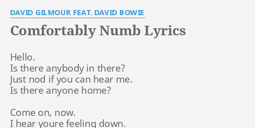 Comfortably Numb Lyrics By David Gilmour Feat David Bowie Hello