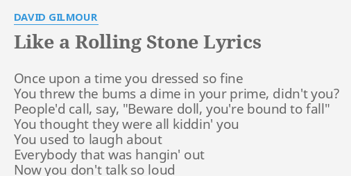 Like A Rolling Stone Lyrics By David Gilmour Once Upon A Time 