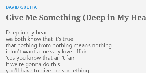 Give Me Something Deep In My Heart Vocal Edit Lyrics By David Guetta Deep In My Heart