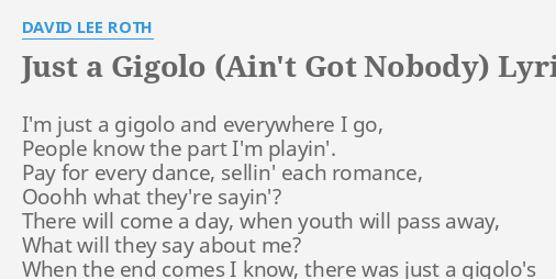 Just A Gigolo Ain T Got Nobody Lyrics By David Lee Roth I M Just A Gigolo