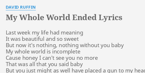 My Whole World Ended Lyrics By David Ruffin Last Week My Life