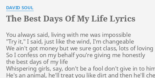 The Best Days Of My Life Lyrics By David Soul You Always Said Living