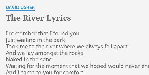 The River Lyrics By David Usher I Remember That I