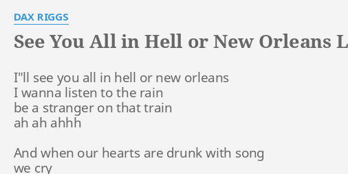 i ll see you all in hell or new orleans