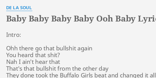 Baby Baby Baby Baby Ooh Baby Lyrics By De La Soul Intro Ohh There Go