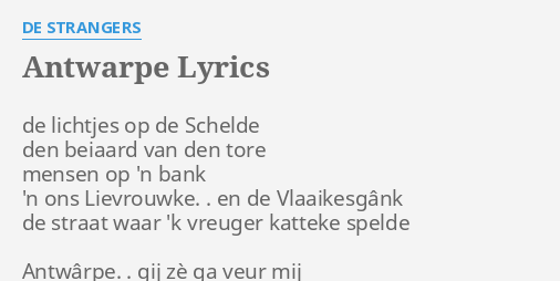 De strangers antwarpe songteksten