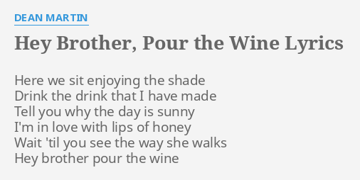 Hey Brother Pour The Wine Lyrics By Dean Martin Here We Sit Enjoying