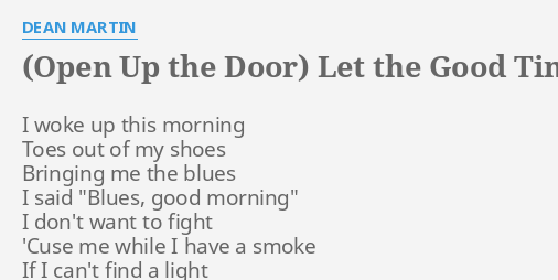 Open Up The Door Let The Good Times In Lyrics By Dean